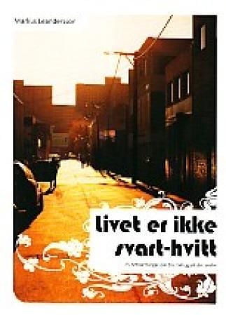 Livet er ikke svart-hvitt