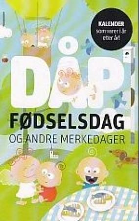 Dåp, fødselsdag og andre merkedager. Kalender