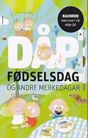 Dåp, fødselsdag og andre merkedagar. Kalender