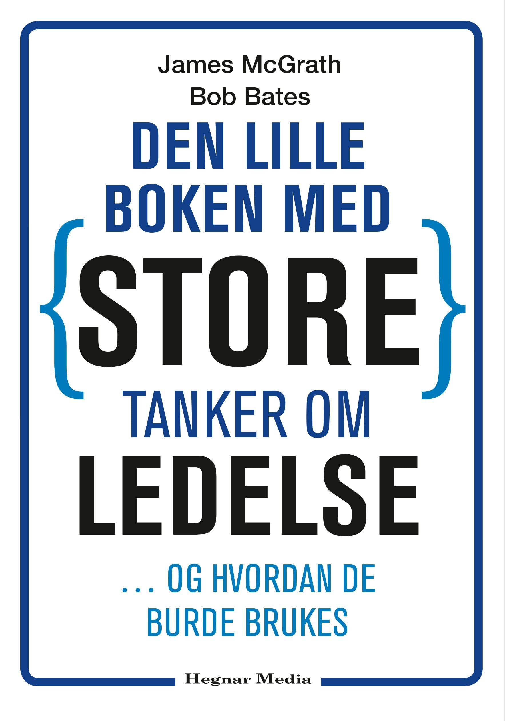 Den lille boken med store tanker om ledelse - og hvordan de burde brukes