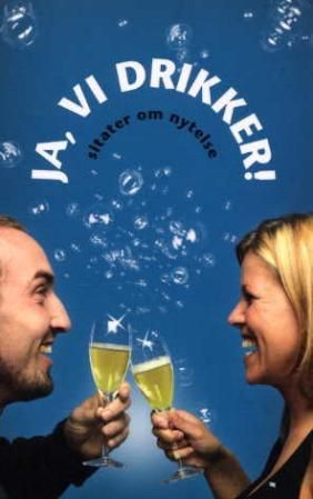 Ja, vi drikker!