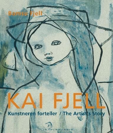 Kai Fjell = Kai Fjell : The artist`s story