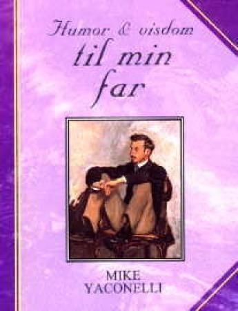 Humor og visdom til min far