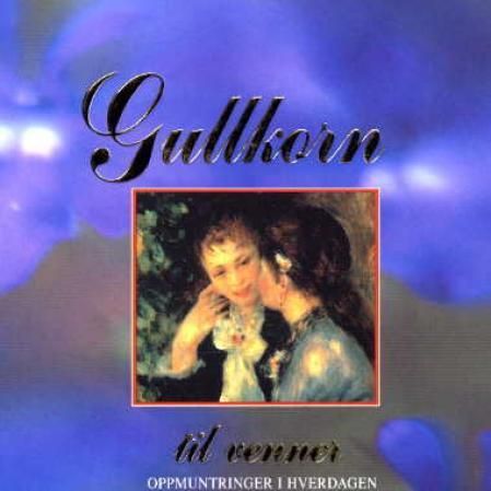Gullkorn til venner