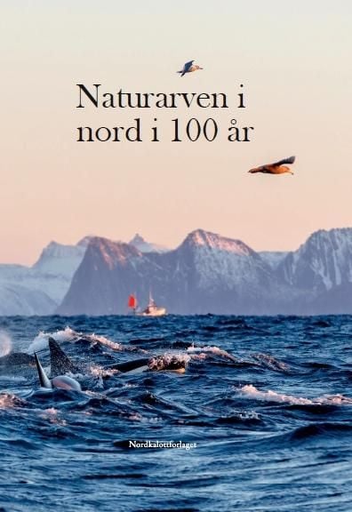Naturarven i nord i 100 år