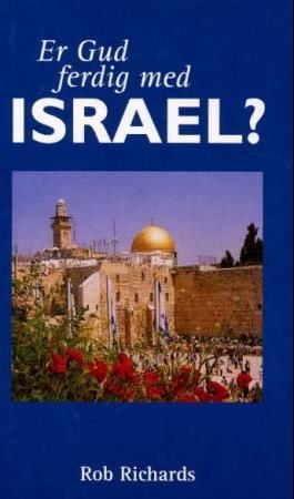 Er Gud ferdig med Israel?