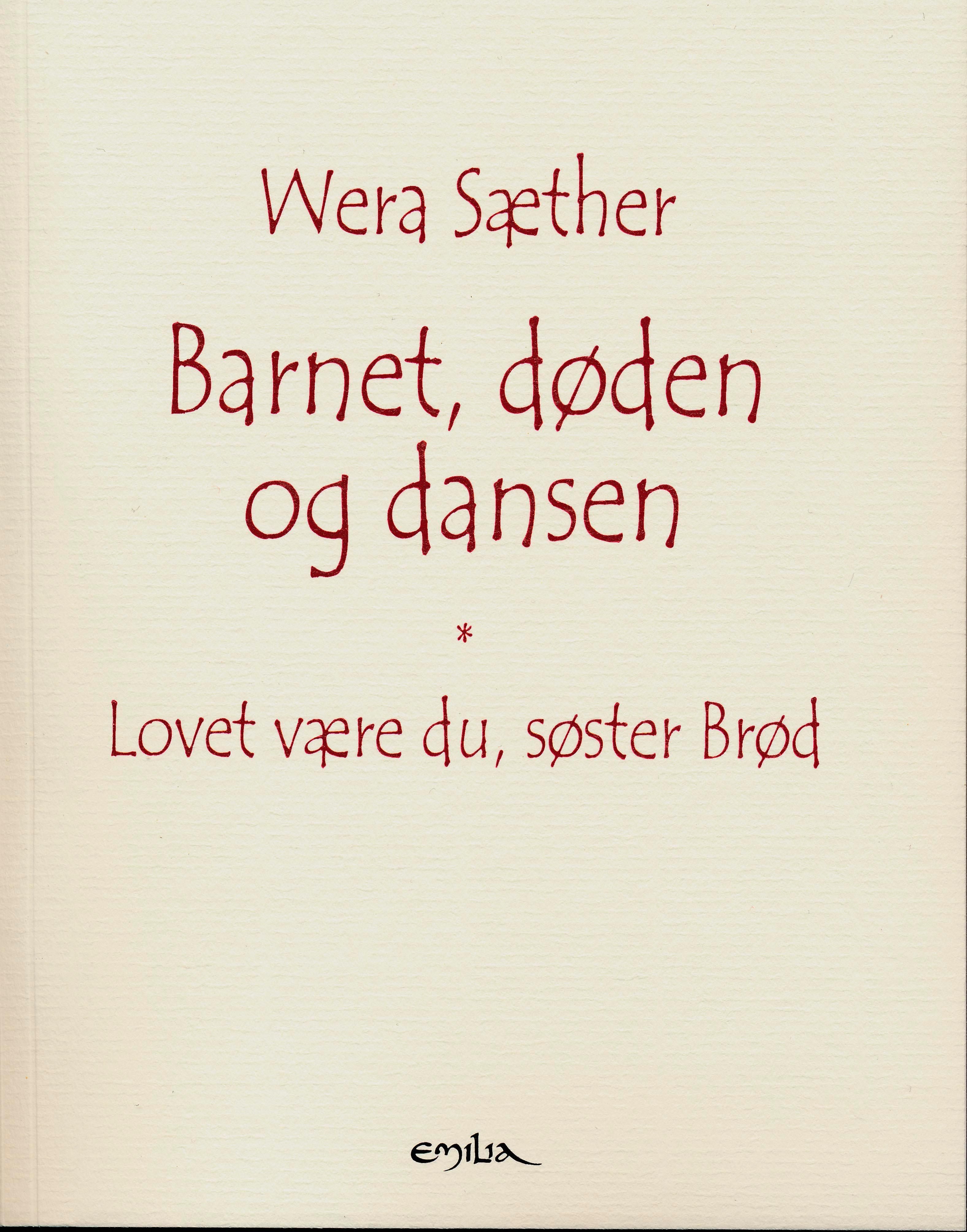 Barnet, døden og dansen ; Lovet være du, søster Brød
