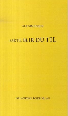 Sakte blir du til