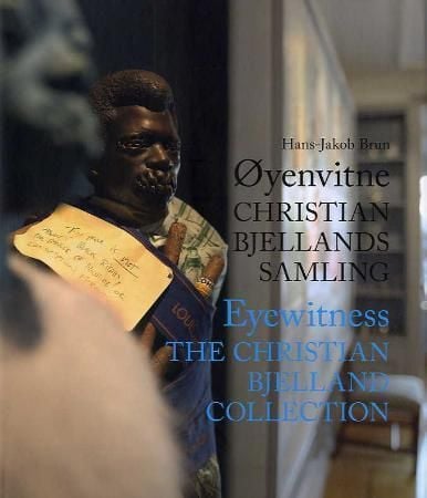 Øyenvitne ; Eyewitness : the Christian Bjelland collection