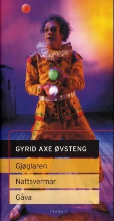Gjøglaren ; Nattsvermar ; Gåva