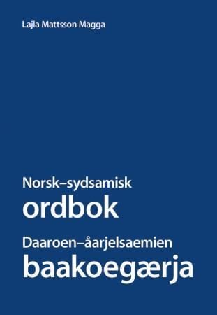 Norsk-sydsamisk ordbok = Daaroen-åarjelsaemien baakoegærja