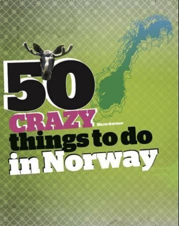 50 crazy things to do in Norway