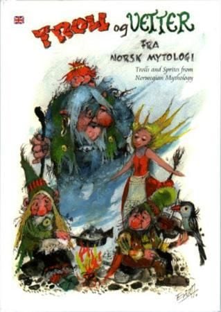 Troll og vetter fra norsk mytologi = Trolls and sprites from Norwegian mythology