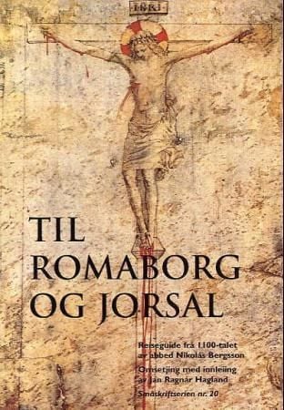 Til Romaborg og Jorsal