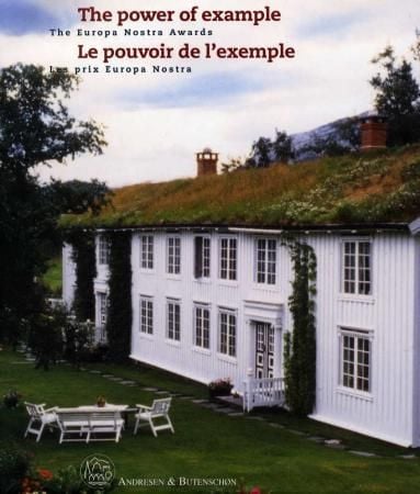 The power of example = Le pouvoir de l'exemple : les prix Europa Nostra = Het voorbeeld aan de macht : de Eurpa Nostra awards