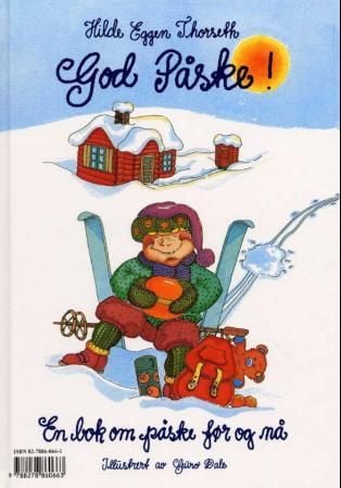 Hipp hurra! ; God påske! : en bok om påske før og nå