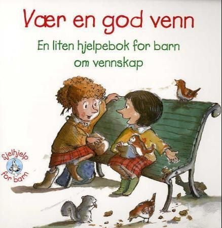 Vær en god venn