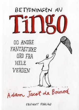 Betydningen av tingo og andre fantastiske ord fra hele verden