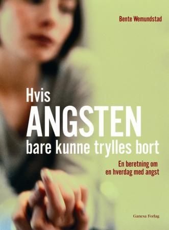 Hvis angsten bare kunne trylles bort