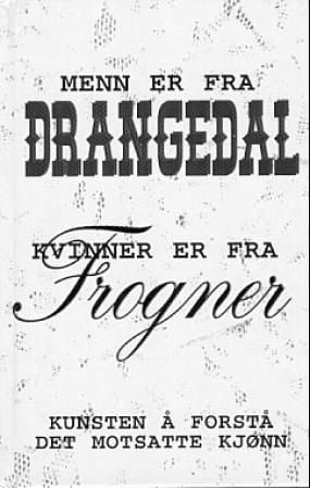 Menn er fra Drangedal, kvinner er fra Frogner