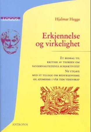 Erkjennelse og virkelighet = Erkennen und Wirklichkeit : ein Beitrag zur Kritik der Theorie von der Subjektivität der Sinnesqualitäten : mit einer deutschen Zusammenfassung