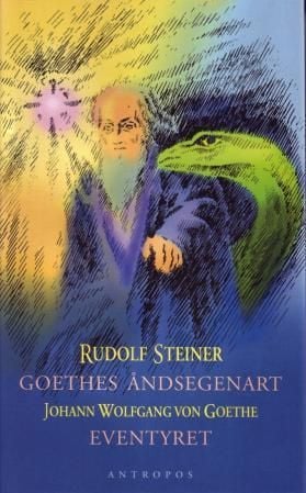 Goethes åndsegenart ; Eventyret om den grønne slange og den skjønne lilje