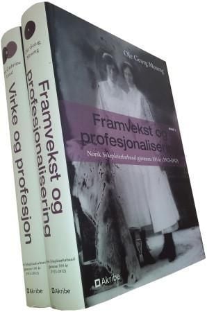 Norsk Sykepleierforbund gjennom 100 år (1912-2012)