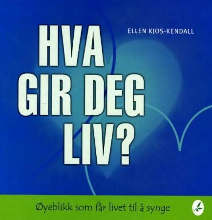 Hva gir deg liv?