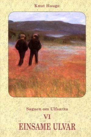 Sagaen om Ulfsætta. Bd. VI