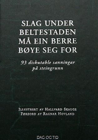 Slag under beltestaden må ein berre bøye seg for