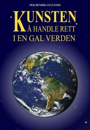 Kunsten å handle rett i en gal verden