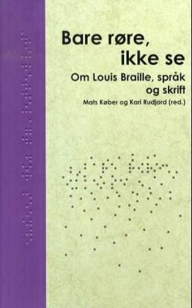 Bare røre, ikke se