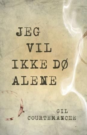 Jeg vil ikke dø alene