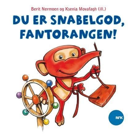Du er snabelgod, Fantorangen!