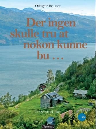Der ingen skulle tru at nokon kunne bu