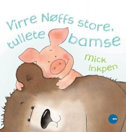 Virre Nøffs store, tullete bamse