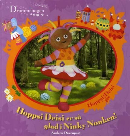 Hoppsi Deisi er så glad i Ninky Nonken!