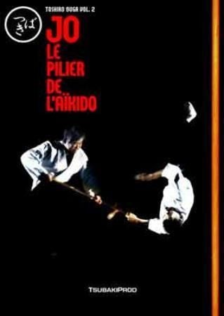Jo, pilaren i Aikido = Jo, le pilier de l Aïkido