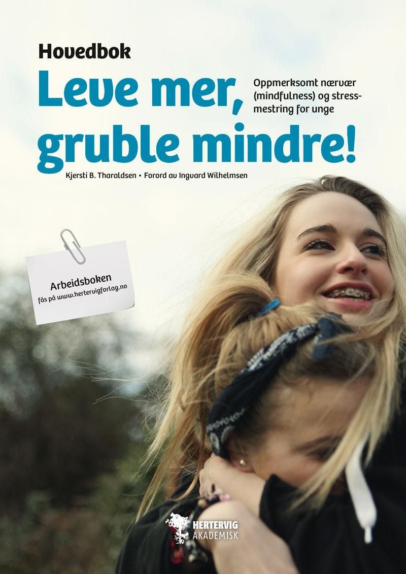 Leve mer, gruble mindre!