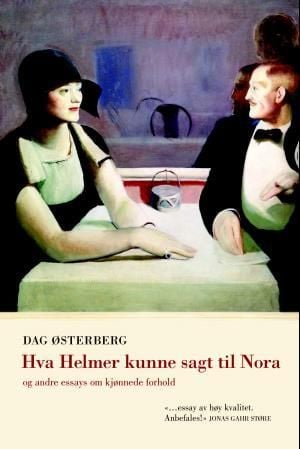 Hva Helmer kunne sagt til Nora og andre essays
