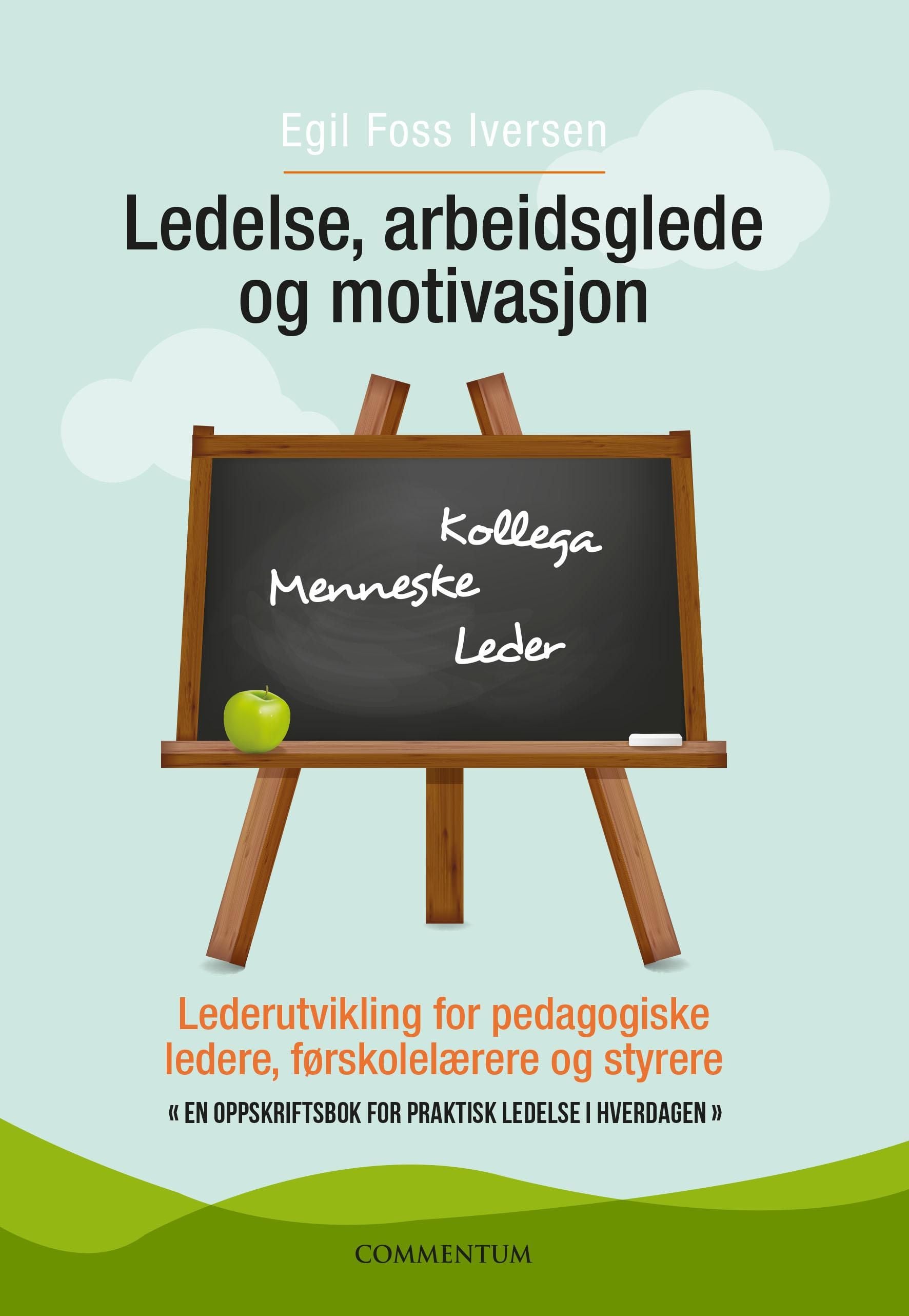 Ledelse, arbeidsglede og motivasjon