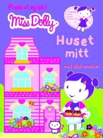 Miss Dolly. Huset mitt. Hefte med 1 papirdukke, hus og møbler til å presse ut. Med klistremerker