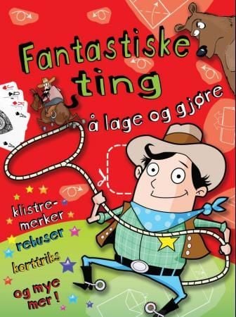 Fantastiske ting å lage og gjøre