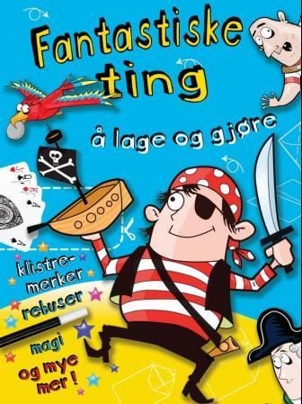 Fantastiske ting å lage og gjøre