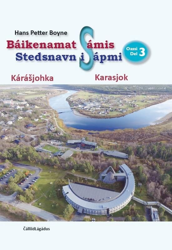 Báikeenamat Sámis = Stedsnavn i Sápmi : del 3 : Karasjok