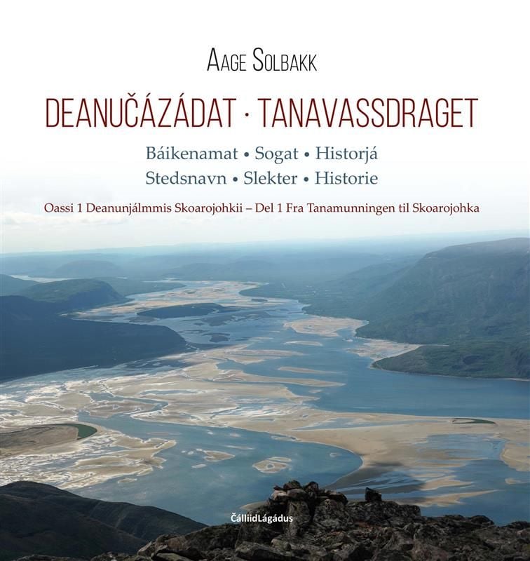Deanučázádat = Tanavassdraget : Del 1 : fra Tanamunningen til Skoarojohka