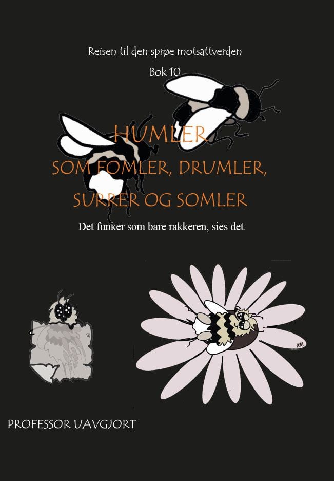 Humler som fumler, drumler, surrer og somler