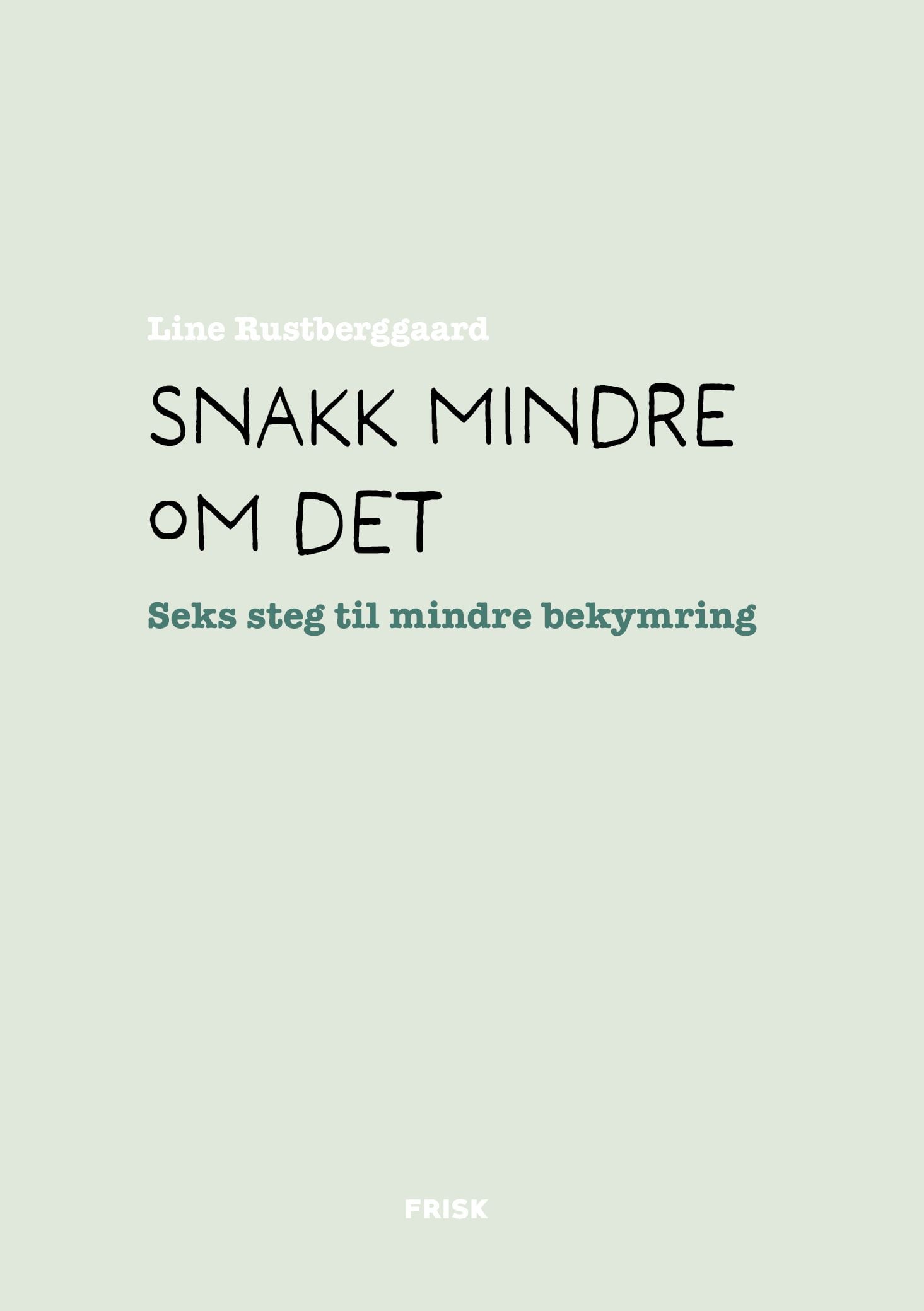 Snakk mindre om det