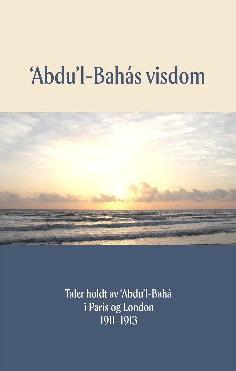 'Abdu'l-Bahás visdom