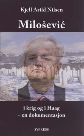 Milosevic i krig og i Haag